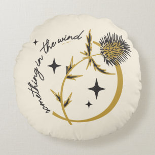 Sally's Thistle - Something In The Wind Round Pillow