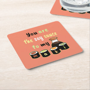 Salmon Pink You are the Soy Sauce to my Maki Sushi Square Paper Coaster