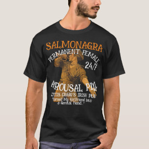 Salmonagra Permanent Female Stimulation Pill T-Shirt
