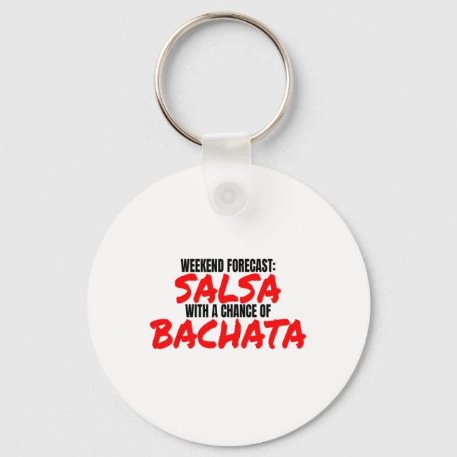 Salsa Bachata Dance Weekend Forecast Bachata Salsa Keychain (Front)