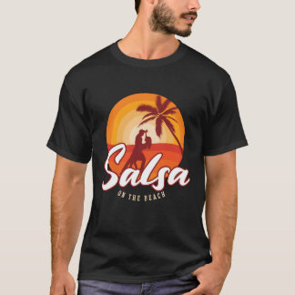 Salsa Dance Salsa Onhe Beach Mambo Music Dancing b T-Shirt