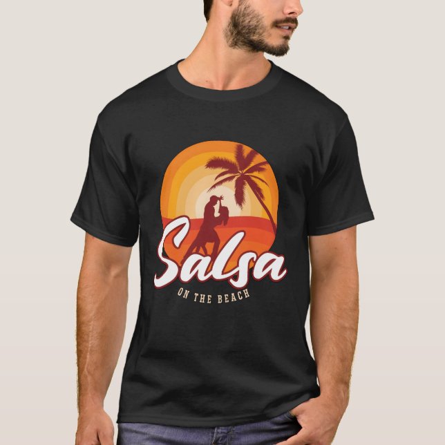 Salsa Dance Salsa Onhe Beach Mambo Music Dancing b T-Shirt (Front)