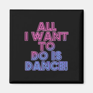 Salsa Dancers Dancing Dancers All I Want To Do Is  Magnet
