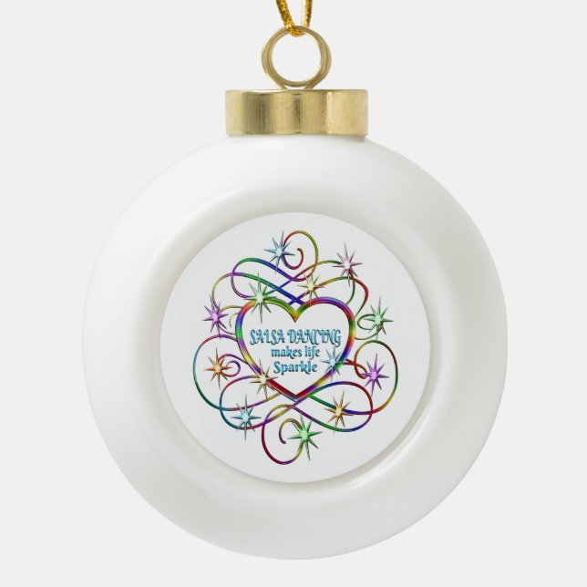 Salsa Dancing Makes Life Sparkle Ceramic Ball Christmas Ornament (Front)