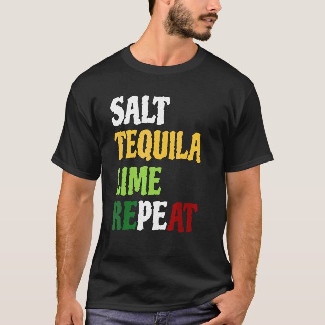 Salt Tequila Lime Repeat U2013 Cinco De Mayo 2022  T-Shirt (Front)