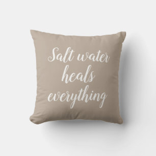 Salt Water Heals Everything Beach Decor Throw Pillow