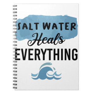 Salt Water Heals Everything Beach Lovers Gift Notebook
