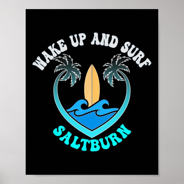 Saltburn, Wake Up And Surf  Poster (Front)
