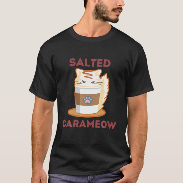 Salted Caramel Cat Coffee Lover Caffeine Addicted T-Shirt (Front)