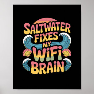 Saltwater Fixes My Wifi Brain - Funny Vacation  Poster