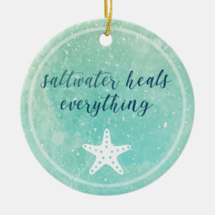 Saltwater Heals Everything Ceramic Ornament