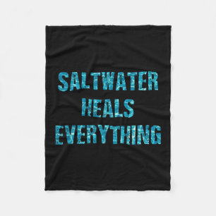 Saltwater Heals Everything Motivational Quotes  Fleece Blanket