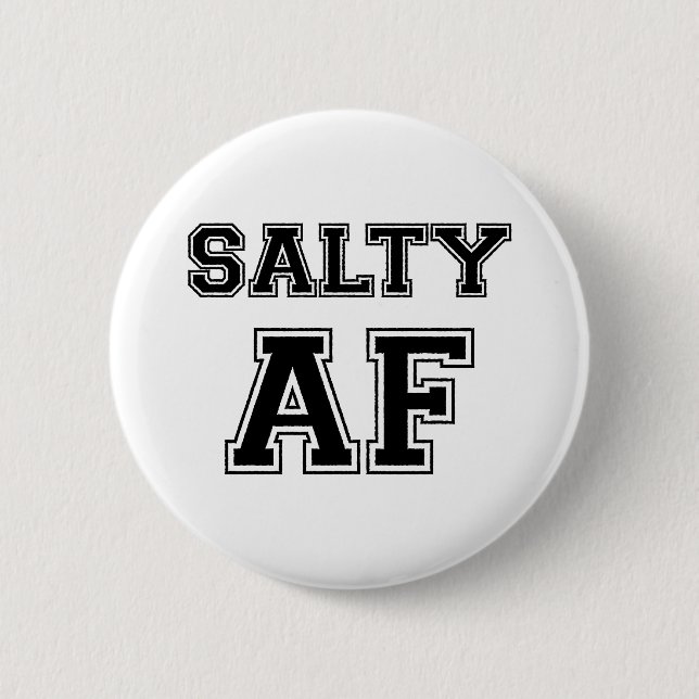SALTY AF 2 INCH ROUND BUTTON (Front)
