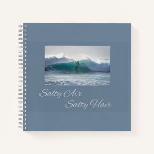 Salty Air Salty Hair, Surfing Coastal Beach House  Notebook