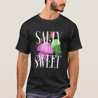 Salty and Sweet Jellyfish Lover Attitude Southern T-Shirt