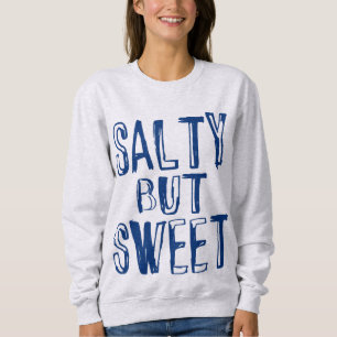 Salty But Sweet Summer  Sweatshirt