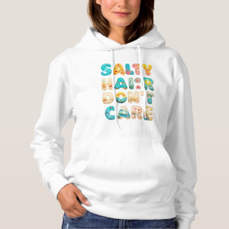 Salty Hair Don’t Care – Bold Beach Vibes Graphic  Hoodie
