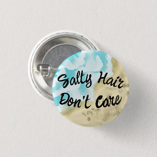 Salty Hair Don't Care Button