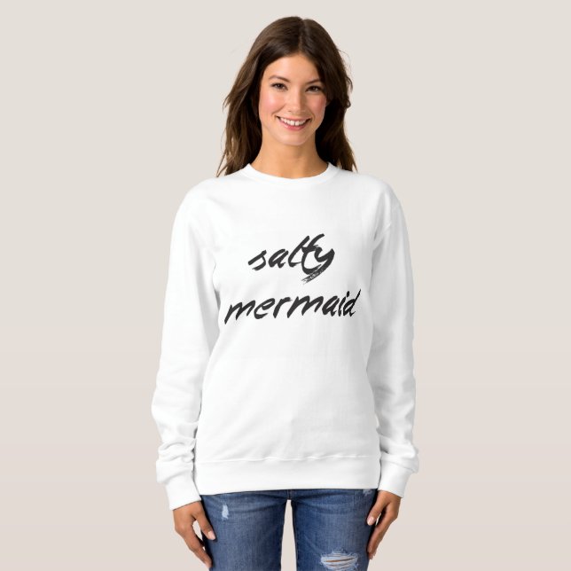 SALTY MERMAID - SWEATSHIRT - CUSTOMIZE IT (Front Full)