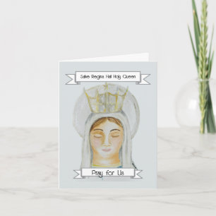 Salve Regina, Queen - I Prayed for You Card
