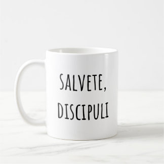 Salvete Discipuli - Greetings Latin Students Coffee Mug