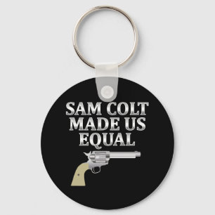 Sam Colt made us equal Keychain