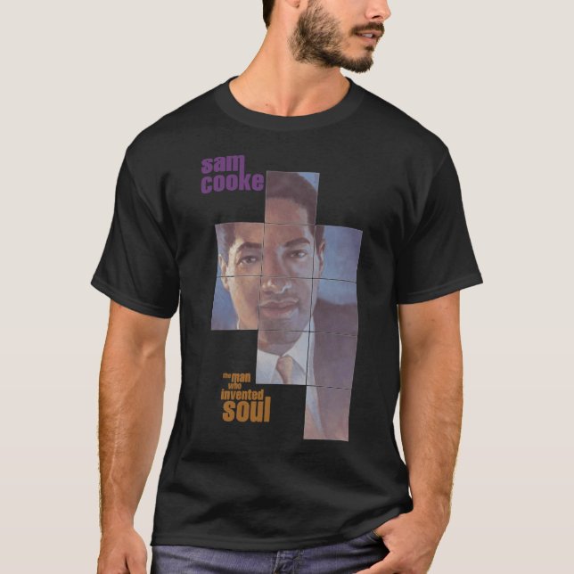 Sam Cooke The Man Who Invented Soul   T-Shirt (Front)