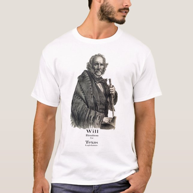Sam Houston, Will Bratton for Legislature T-Shirt (Front)