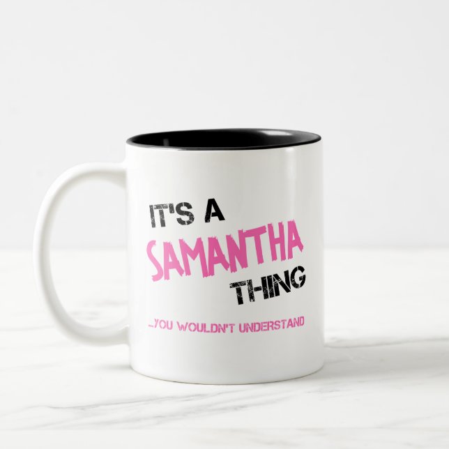 Samantha thing you wouldn't understand name Two-Tone coffee mug (Left)