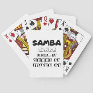 Samba Dance work it ,shake it, move it Playing Cards