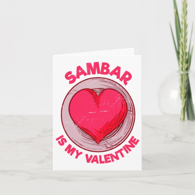 Sambar Is My Valentine Stew Vegetable Dish Humor  Card (Front)