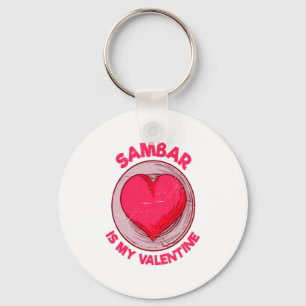 Sambar Is My Valentine Stew Vegetable Dish Humor  Keychain