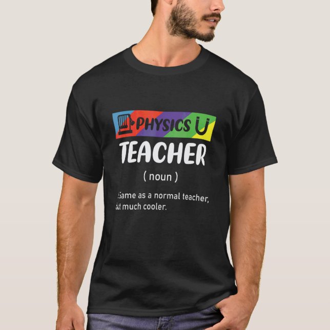 Same As Normal Teacher But Much Cooler Physics Tea T-Shirt (Front)