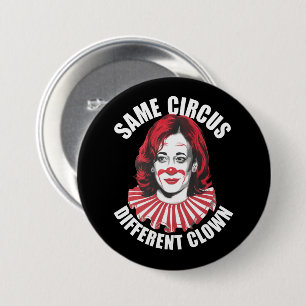 Same Circus Different Clown Anti Kamala 2024 3 Inch Round Button