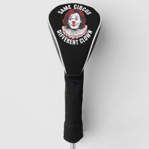 Same Circus Different Clown Anti Kamala 2024 Golf Head Cover