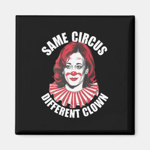 Same Circus Different Clown Anti Kamala 2024 Magnet