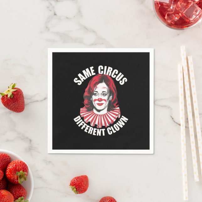 Same Circus Different Clown Anti Kamala 2024 Napkin (Insitu)