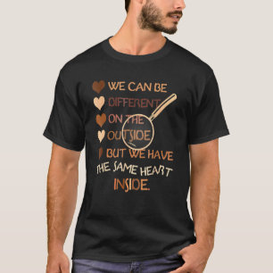 Same Heart On The Inside Black History Month Melan T-Shirt
