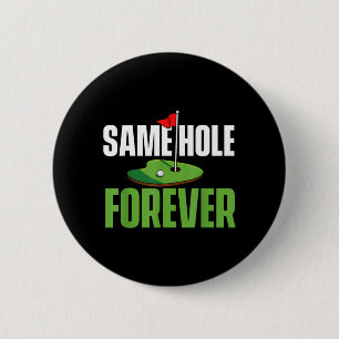 Same Hole Forever - Bachelor Party Groom Stag 2 Inch Round Button