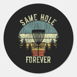 Same Hole Forever Funny Disc Golf Bachelor Party  Classic Round Sticker
