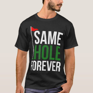 Same Hole Forever Funny Golf Bachelor Party Groom T-Shirt