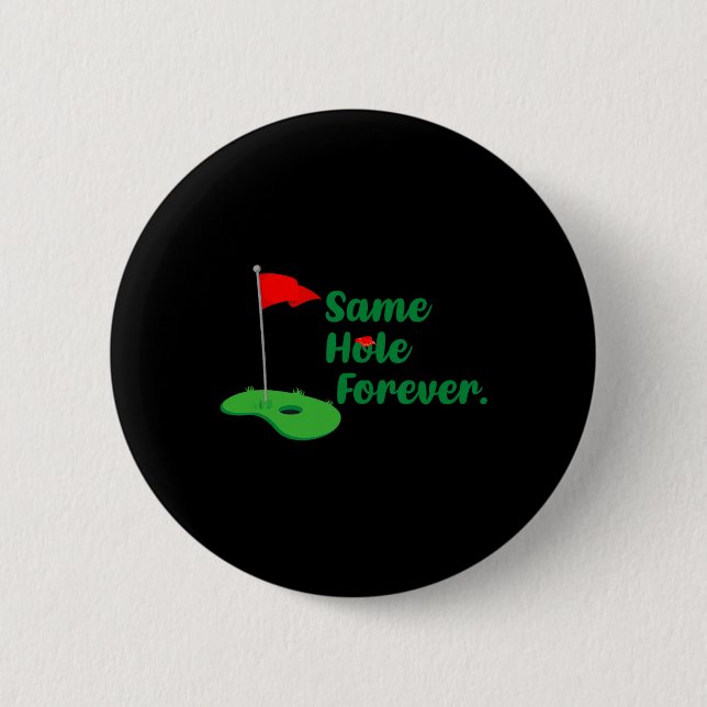 Same Hole Forever Golf Bachelor Party Bachelorette 2 Inch Round Button (Front)