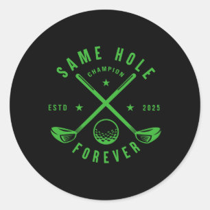 Same Hole Forever Golf Bachelor Party Bachelorette Classic Round Sticker