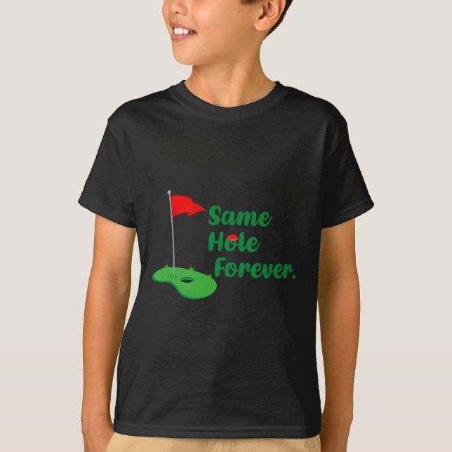 Same Hole Forever Golf Bachelor Party Bachelorette T-Shirt (Front)