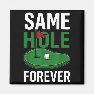 Same Hole Forever Golf Boys Night Out Wedding Magnet