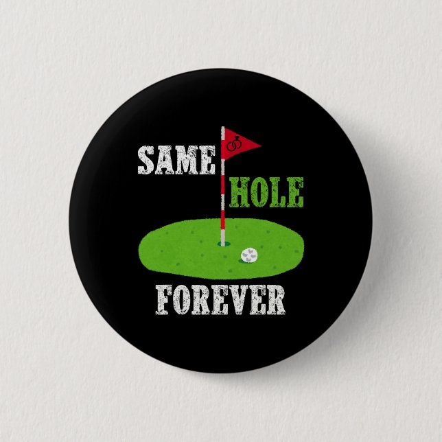 Same Hole Forever Groom Bachelor Party Funny Golf  2 Inch Round Button (Front)