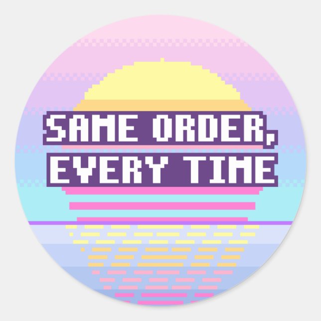 Same Order, Every Time Neurodivergent Sticker (Front)