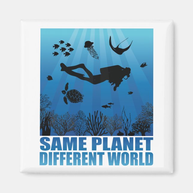 Same Planet Different World Scuba Diver Magnet (Front)
