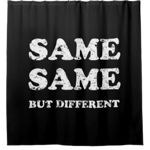 SAME SAME BUT DIFFERENT