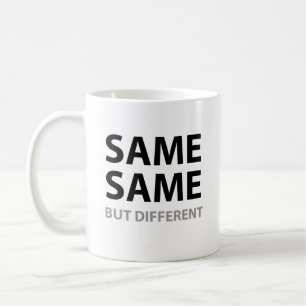 SAME SAME but different Coffee Mug